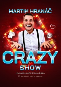 Martin Hranáč - CRAZY SHOW - Velké Meziříčí