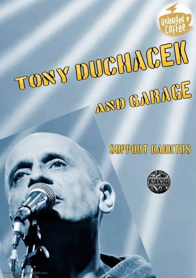 Plakát události Tony Ducháček a Garage v Unleaded coffee support Kakktus