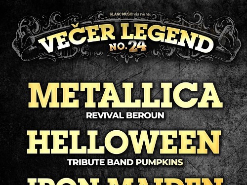Plakát události VEČER LEGEND 24 tribut METALLICA, HELLOWEEN, IRON MAIDEN