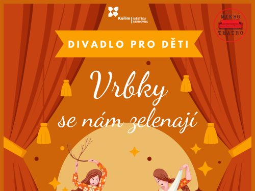 Plakát události DIVADLO MIKRO-TEATRO PRO DĚTI | Vrbky se nám zelenají