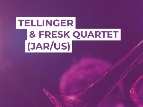 Plakát události Tellinger & Fresk Quartet (JAR/US)