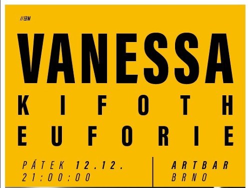 Plakát události VANESSA | KIFOTH | EUFORIE - poslední koncert v Brně!