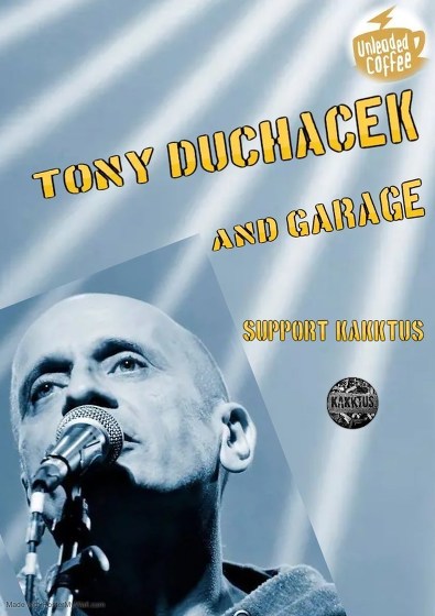 Plakát události Tony Ducháček a Garage v Unleaded coffee support Kakktus