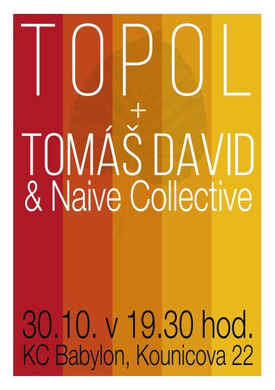 Plakát události TOPOL a Tomáš David & Naive Collective v BABYLONU