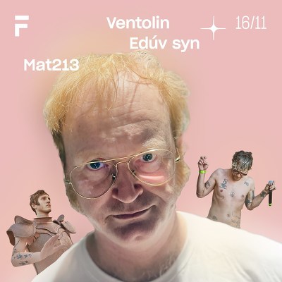 Plakát události Ventolin + Edúv syn + MAT213 + Ametyst