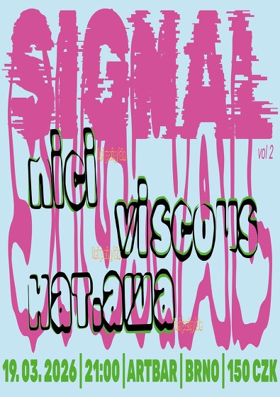 Plakát události SIGNAL: Nici | Viscous | нат.аша