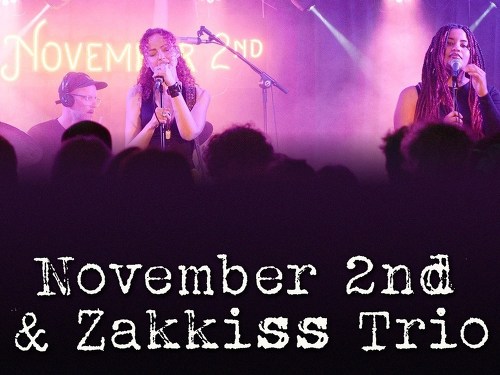 Plakát události NOVEMBER 2ND + ZAKKISS TRIO