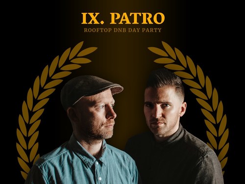Plakát události IX. PATRO - Rooftop DNB Day Party w/ TECHNIMATIC (UK)