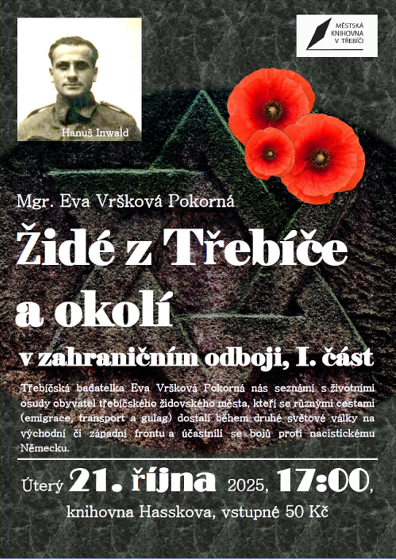 Plakát události Židé z Třebíče a okolí v zahraničním odboji I. část / Mgr. Eva Vršková Pokorná