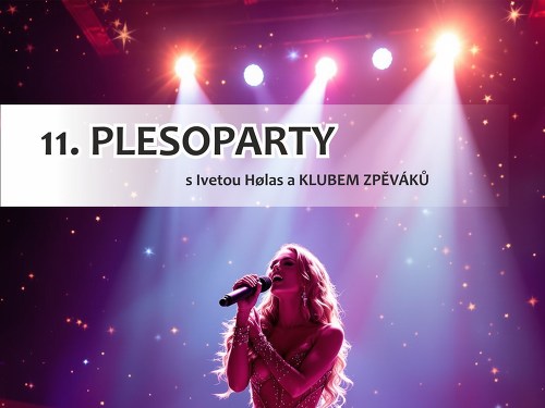 Plakát události 11. PLESOPARTY s Ivetou Hølas a KLUBEM ZPĚVÁKŮ
