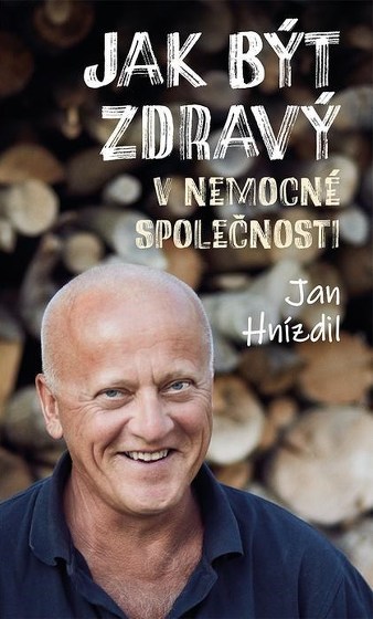 Plakát události Jan Hnízdil: Jak být zdravý v nemocné společnosti