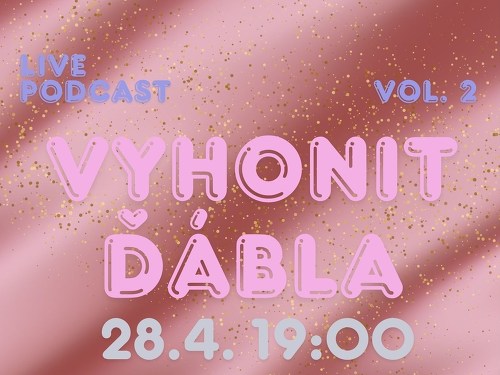 Plakát události Live podcast: Vyhonit ďábla vol. 2
