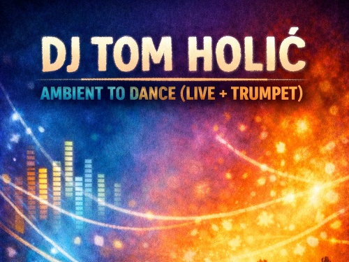 Plakát události DJ Tom Holič / Ambient to Dance (Live + Trumpet) / Stará Pekárna Brno