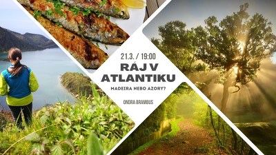 Plakát události Ráj v Atlantiku - Madeira nebo Azory?