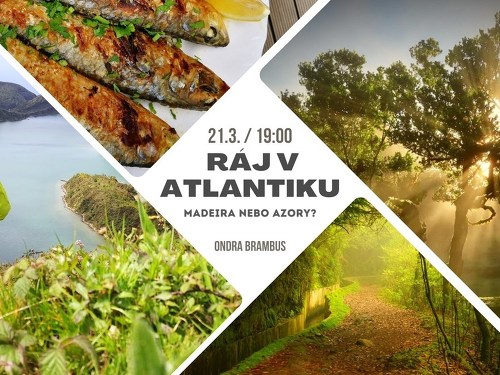 Plakát události Ráj v Atlantiku - Madeira nebo Azory?
