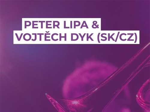 Plakát události Peter Lipa & Vojtěch Dyk (SK/CZ)