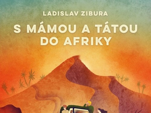 Plakát události Ladislav Zibura – S mámou a tátou do Afriky 19:30