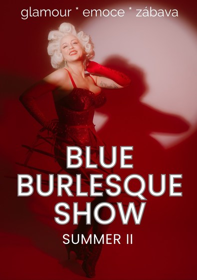 Plakát události Blue Burlesque Show: SUMMER II
