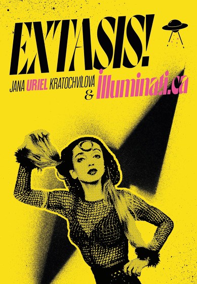 Plakát události Jana Uriel Kratochvílová & Illuminati.ca Extasis!