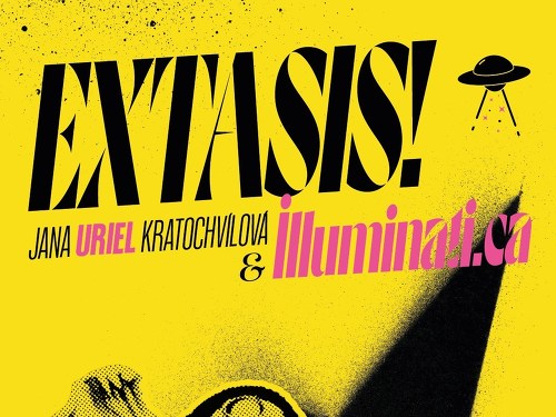 Plakát události Jana Uriel Kratochvílová & Illuminati.ca Extasis!