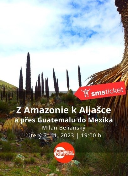 Plakát události Z Amazonie k Aljašce a přes Guatemalu do Mexika / Belianský