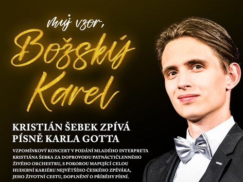 Plakát události Můj Vzor, Božský Karel - Kristián Šebek a písně Karla Gotta