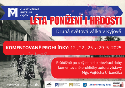 Plakát události Komentované prohlídky k výstavě Léta ponížení i hrdosti. Druhá světová válka v Kyjově.