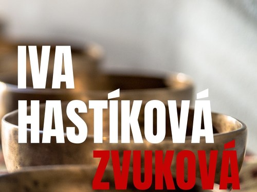 Plakát události Iva Hastíková - Zvuková koupel