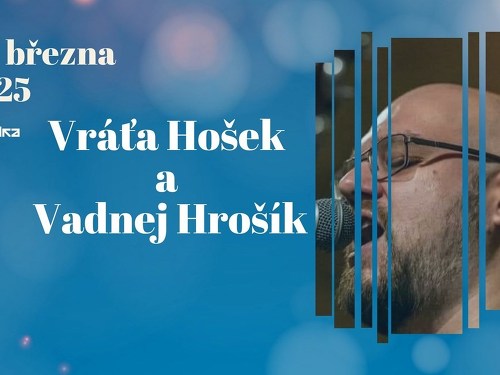 Plakát události Vráťa Hošek + Vadný Hrošík
