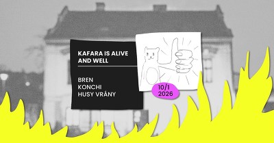 Plakát události Kafara is alive and well: BREN, Husy vrány, Konchi