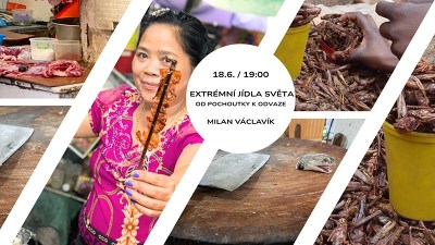 Plakát události Extrémní jídla světa - od pochoutky k odvaze