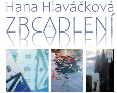 Plakát události Zrdcadlení - Výstava fotografií Hany Hlaváčkové