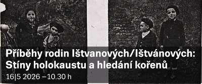 Plakát události Příběhy rodin Ištvanových/Ištvánových: Stíny holokaustu a hledání kořenů