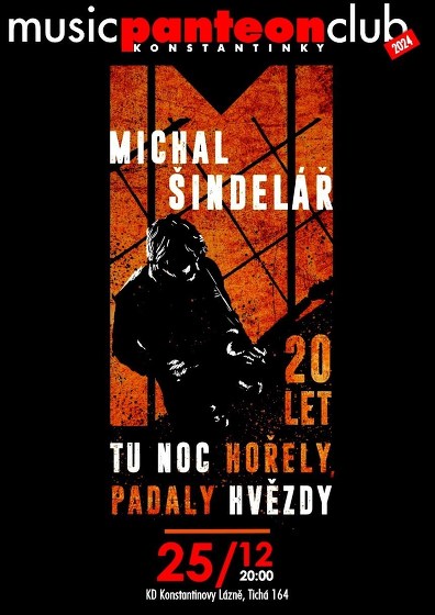 Plakát události Michal ŠINDELÁŘ - 20 let Tu noc hořely, padaly hvězdy tour