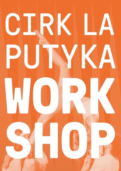 Plakát události Cirkusácký workshop s Cirkem La Putyka (14+)