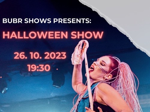 Plakát události BUBR show presents: Halloween Show Brno