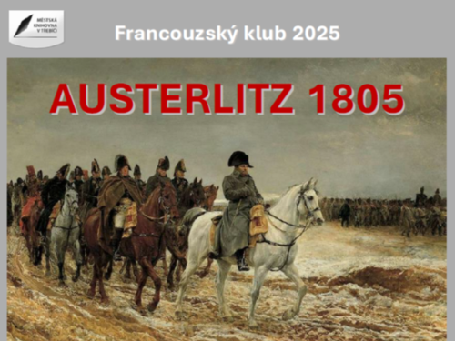 Plakát události 220. výročí bitvy u Slavkova / O císaři Napoleonovi a slavkovské bitvě trochu jinak / Jana Amadou