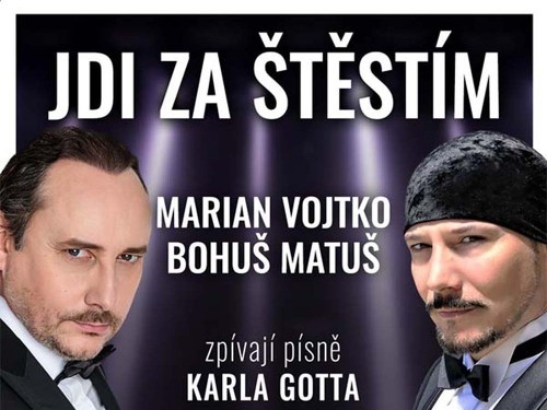 Plakát události Jdi za štěstím - Marian Vojtko a Bohuš Matuš