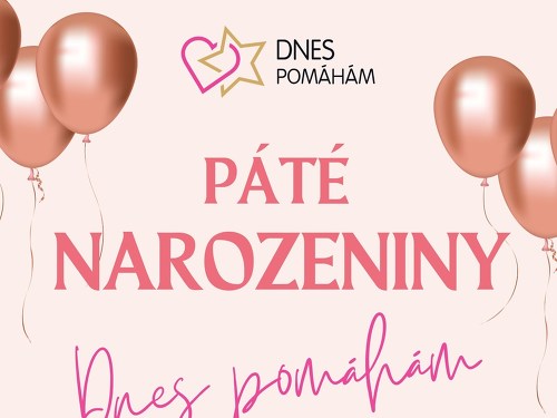 Plakát události 5. narozeniny Dnes pomáhám