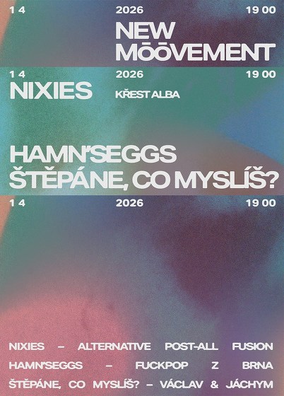 Plakát události Nixies // Hamn'seggs // Štěpáne, co myslíš?