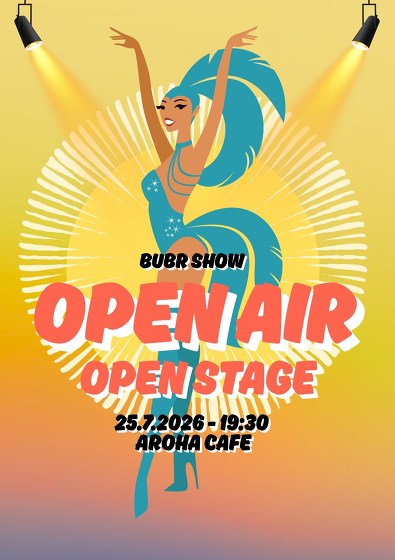 Plakát události BUBR show: Open Air Open Stage