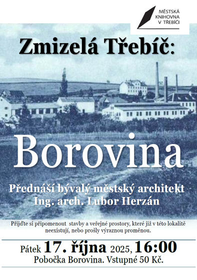 Plakát události Zmizelá Třebíč: Borovina / Ing. arch. Lubor Herzán