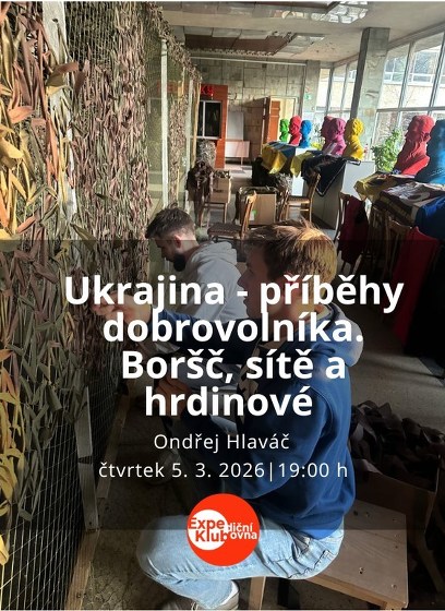 Plakát události Ukrajina - příběhy dobrovolníka. Boršč, sítě a hrdinové