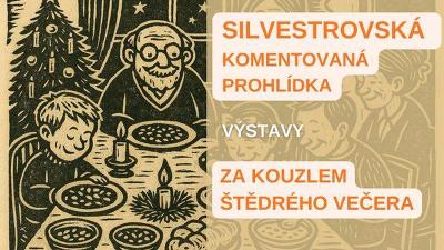 Plakát události Silvestrovská prohlídka výstavy Za kouzlem Štědrého večera, Boskovice