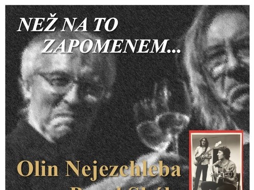 Plakát události Olin Nejezchleba a Pavel Skála - Než na to zapomenem...