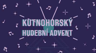 Plakát události Kutnohorský Hudební advent