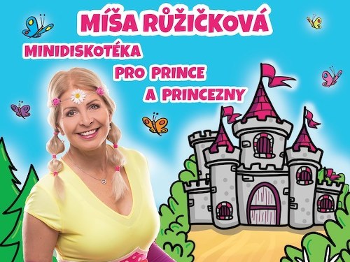 Plakát události MÍŠA RŮŽIČKOVÁ: Minidiskotéka pro prince a princezny