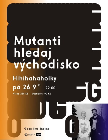 Plakát události Mutanti Hledaj Východisko & Hihihahaholky