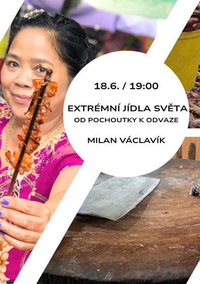 Plakát události Extrémní jídla světa - od pochoutky k odvaze