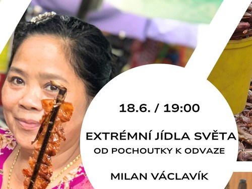 Plakát události Extrémní jídla světa - od pochoutky k odvaze